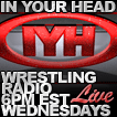 In Your Head Wrestling Radio!