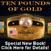Ten Pounds Of Gold! Ten Pounds Of Gold!